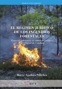El régimen jurídico de los incendios forestales