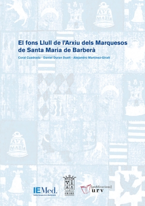 El fons Llull de l&#039;Arxiu dels Marquesos de Santa Maria de Barberà