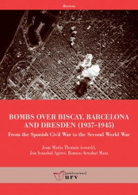 Bombs over Biscay, Barcelona and Dresden (1937-1945)