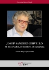 Josep Sánchez Cervelló. El historiador, el hombre, el camarada