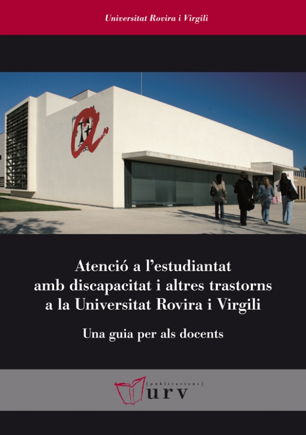 Atenció a  l&#039;estudiantat amb discapacitat i altres trastorns a la Universitat Rovira i Virgili