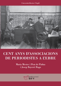 Cent anys d'associacions de periodistes a l'Ebre