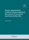 Disseny, implementació i avaluació del pla d’explotació dels recursos TIC als centres de primària del Baix Ebre