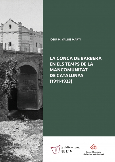 La Conca de Barberà en els temps de la Mancomunitat de Catalunya (1911-1923)